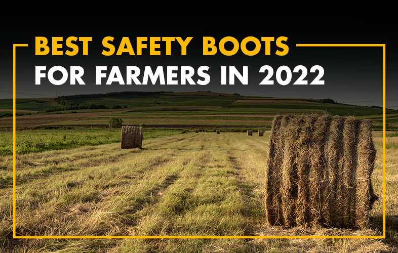 Best safety boots for farmers in 2022