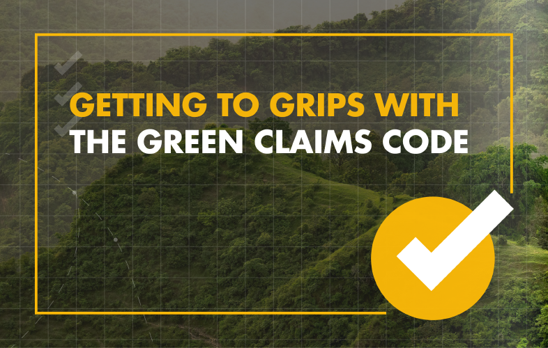 GETTING TO GRIPS WITH THE GREEN CLAIMS CODE
